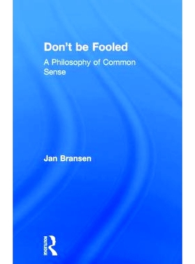 预订 Don’t be Fooled: A Philosophy of Common Sense 别上当：常识的哲学: 9781138716735