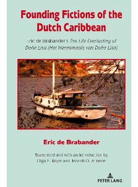 预订 Founding Fictions of the Dutch Caribbean: Eric de Brabander’s The Life Everlasting of Doña Lisa (Het hiernamaals