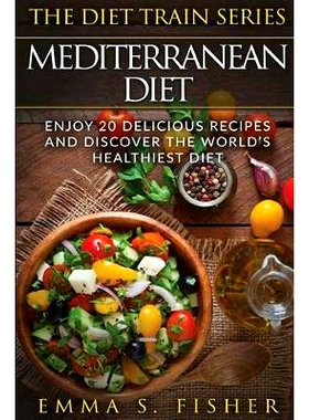 预订 Mediterranean Diet: Enjoy Delicious Recipes and Discover the World’s Healthiest Diet!: 9781539309123
