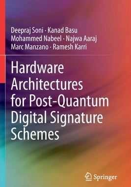 【预订】Hardware Architectures for Post-Quantum Digital Signature Schemes 9783030576844