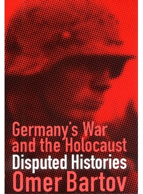 预订 Germany’s War and the Holocaust: Disputed Histories: 9780801486814