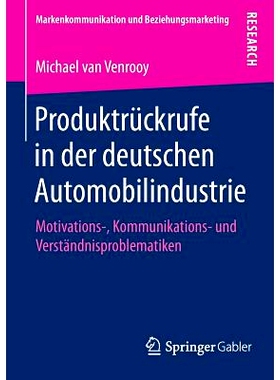 预订 Produktrückrufe in der deutschen Automobilindustrie: Motivations-, Kommunikations- und Verständnisproblematiken