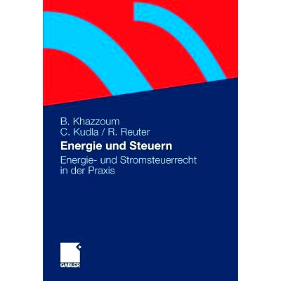 预订 Energie und Steuern: Energie- und Stromsteuerrecht in der Praxis: 9783834922724