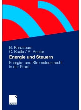 预订 Energie und Steuern: Energie- und Stromsteuerrecht in der Praxis: 9783834922724