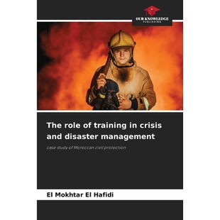 预订 The role of training in crisis and disaster management: case study of Moroccan civil protection 培训在危机和灾害管