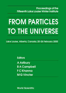 【预订】From Particles to the Universe - Proceedings of the Fifteenth Lake Louise Winter Institute