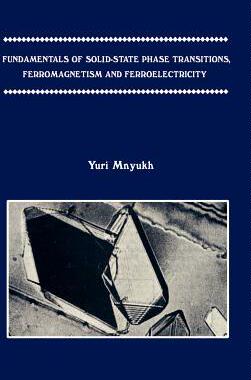 [预订]Fundamentals of Solid-State Phase Transitions, Ferromagnetism and Ferroelectricity 9780759602199