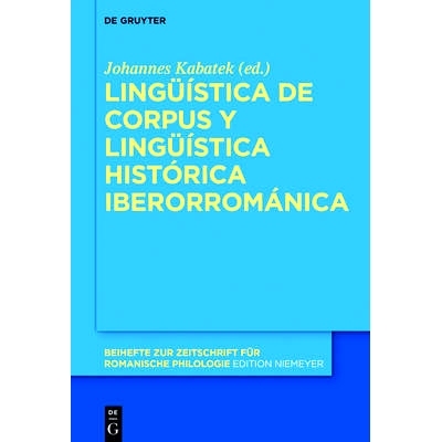预订 Lingüística de corpus y lingüística histórica iberorrománica: 9783110460223