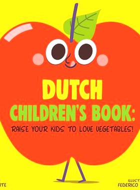 预订 Dutch Children’s Book: Raise Your Kids to Love Vegetables!: 9781725716117
