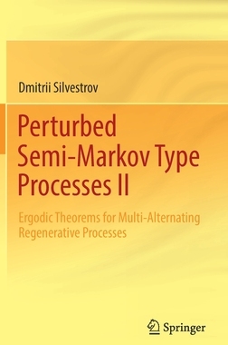 [预订]Perturbed Semi-Markov Type Processes II: Ergodic Theorems for Multi-Alternating Regenerative Processes