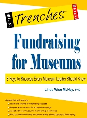 预订 Fundraising for Museums: 8 Keys to Success Every Museum Leader Should Know