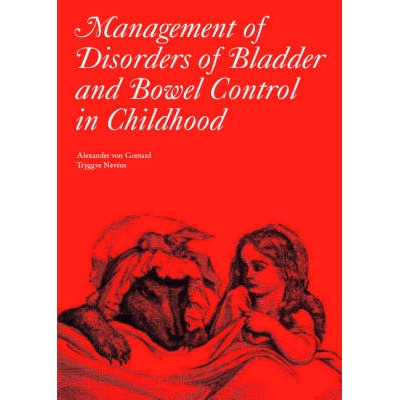 预订 Management Of Disorders Of Bladder And Bowel Control In Children 儿童膀胱和肠控制疾病护理: 9781898683452