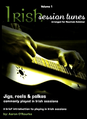 预订 Irish Session Tunes (For Dulcimer), Volume 1: 9781494377311
