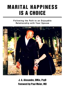 预订 Marital Happiness Is a Choice: Following the Path to an Enjoyable Relationship with Your Spouse: 9781490887869