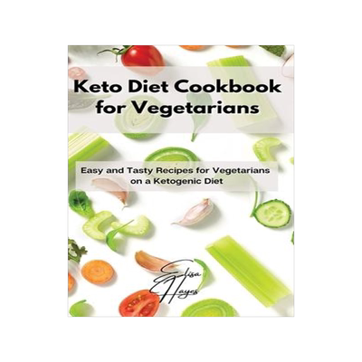 [预订]Keto Diet Cookbook for Vegetarians: Easy and Tasty Recipes for Vegetarians on a Ketogenic Diet 9781803123615