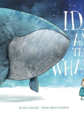 现货 英文原版 艾达和鲸鱼 精装绘本 Ida and the Whale by Rebecca Gugger and Simon Roethlisberger