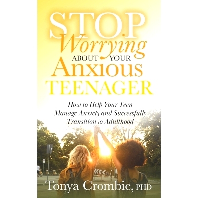 预订 S* Worrying about Your Anxious Teenager: How to Help Your Teen Manage Anxiety and Successfully Transition to Adul