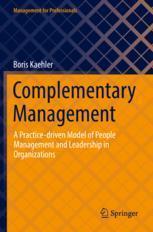 [预订]Complementary Management: A Practice-Driven Model of People Management and Leadership in Organizatio 9783030981655