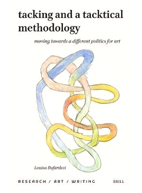 预订 tacking and a tacktical methodology: moving towards a different politics for art 粘性和粘性方*：迈向不同的艺术政治: