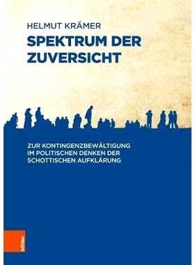 预订 Spektrum der Zuversicht: Zur Kontingenzbewältigung im politischen Denken der Schottischen Aufklärung 自信的光谱：
