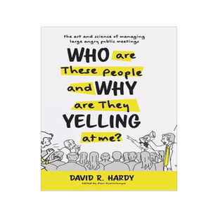 [预订]Who are These People and Why are They Yelling at me?: The Art and Science of Managing Large Angry Pu 9781525556258