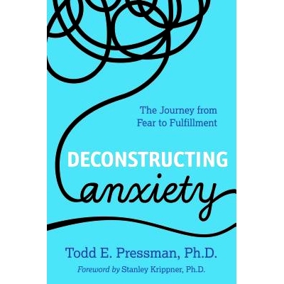 预订 Deconstructing Anxiety: The Journey from Fear to Fulfillment 解构焦虑：从恐惧到成就的旅程: 9781538125403