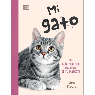 预订 Mi gato 我的猫 ：Una guia practica para cuidar de tu mascota 动物百科 猫咪 西班牙文 Mi gato (My Cat : Una guia prac