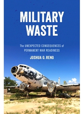 预订 Military Waste: The Unexpected Consequences of Permanent War Readiness: 9780520316027