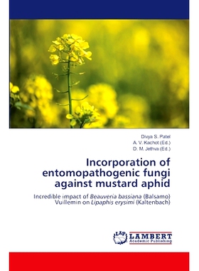 预订 Incorporation of entomopathogenic fungi against mustard aphid 结合昆虫病原真菌防治芥菜蚜虫: 9786207460045