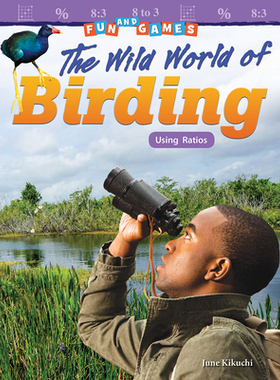 【预订】Fun and Games: The Wild World of Birding: Using Ratios