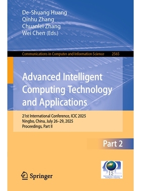 预订 Advanced Intelligent Computing Technology and Applications: 21st International Conference, ICIC 2025, Ningbo, China