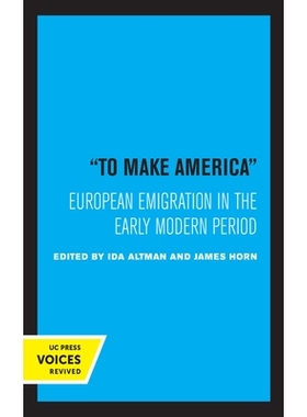 预订 “To Make America”: European Emigration in the Early Modern Period: 9780520325678