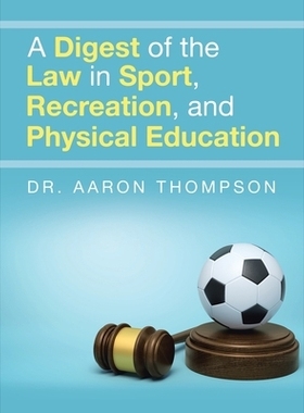 预订 A Digest of the Law in Sport, Recreation, and Physical Education: 9798369437124