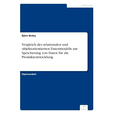预订 Vergleich Des Relationalen Und Objektorientierten Datenmodells Zur Speicherung Von Daten Fur Die Produktentwicklung
