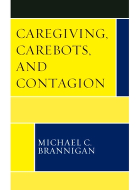预订 Caregiving, Carebots, and Contagion 护理、护理机器人和传染: 9781793649201