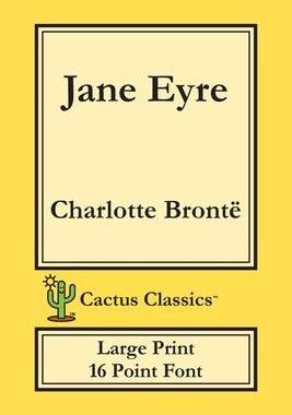 [预订]Jane Eyre (Cactus Classics Large Print): 16 Point Font; Large Text; Large Type; Currer Bell 9781773600161