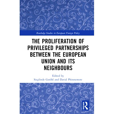 预订 The Proliferation of Privileged Partnerships between the European Union and its Neighbours 欧盟，邻国，以及特权伙伴