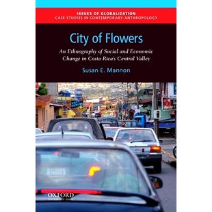 Rica’s Ethnography 预订 and Costa Central Flowers Change Economic 9780190464431 Valley Social City