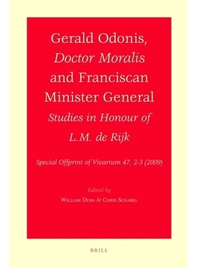 预订 Gerald Odonis, Doctor Moralis and Franciscan Minister General: Studies in Honour of L.M. de Rijk G.奥唐尼斯、修身神