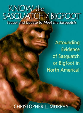 预订 Know the Sasquatch: Sequel and Update to Meet the Sasquatch: 9780888396570