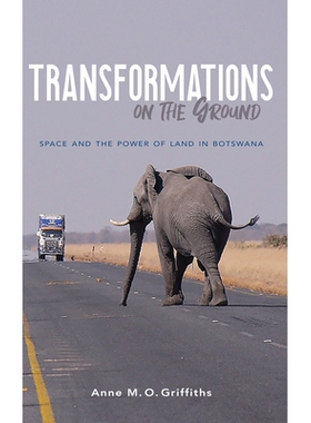 预订 Transformations on the Ground: Space and the Power of Land in Botswana 地面变化：博茨瓦纳的空间和土地权力: 97802530