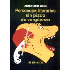 预订 Personajes literarios sin pizca de vergüenza 没有一丝羞耻的文学人物: 9788419877222
