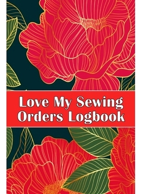 预订 Love My Sewing Orders Logbook: Keep Track of Your Service Dressmaking Tracker To Keep Record of Sewing Projects Per