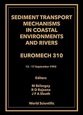 【预订】SEDIMENT TRANSPORT MECHANISMS IN COASTAL ENVIRONMENTS AND RIVERS - EUROMECH 310