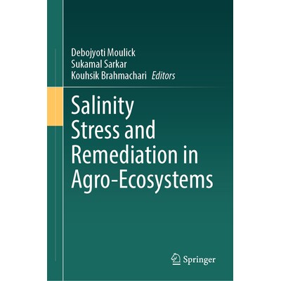 预订 Salinity Stress and Remediation in Agro-Ecosystems 农业生态系统的盐碱胁迫与修复 9783032240002