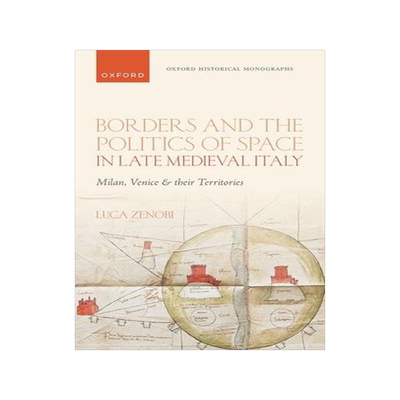 [预订]Borders and the Politics of Space in Late Medieval Italy 9780198876861