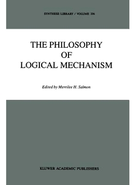 预订 The Philosophy of Logical Mechanism: Essays in Honor of Arthur W. Burks, With his responses: 9789401069335