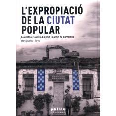 预订 L’expropiació de la ciutat popular : la destrucció de la Colònia Castells de Barcelona: 9788418580925