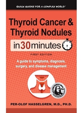 预订 Thyroid Cancer and Thyroid Nodules In 30 Minutes: A guide to symptoms, diagnosis, surgery, and disease management: