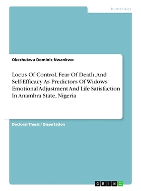 预订 Locus Of Control, Fear Of Death, And Self-Efficacy As Predictors Of Widows’ Emotional Adjustment And Life Satisfac
